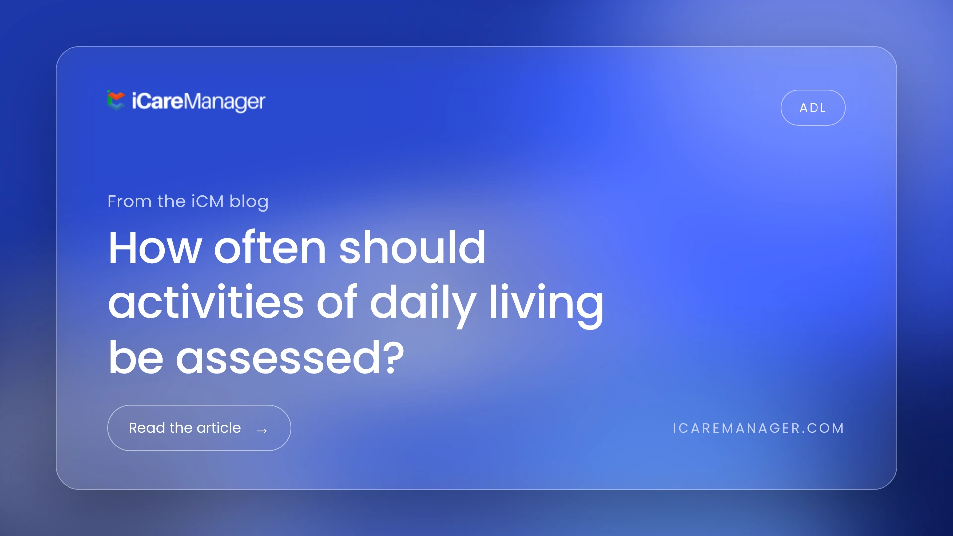 How Often Activities for Daily Living Should Be Assessed and What You Need to Know