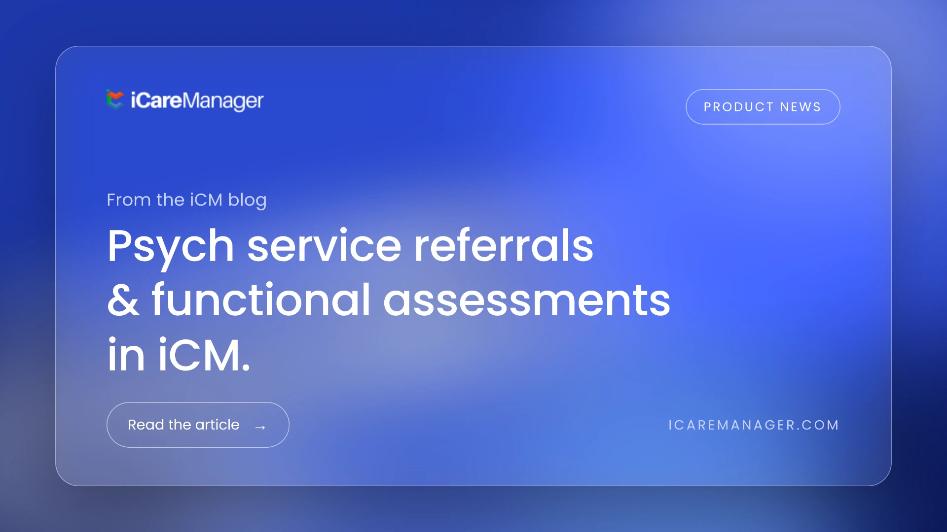 Get referrals for Psych Services & add Functional Assessments using iCM