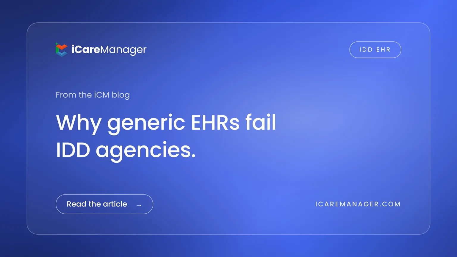 iCareManager blog cover: why generic EHRs fail IDD agencies