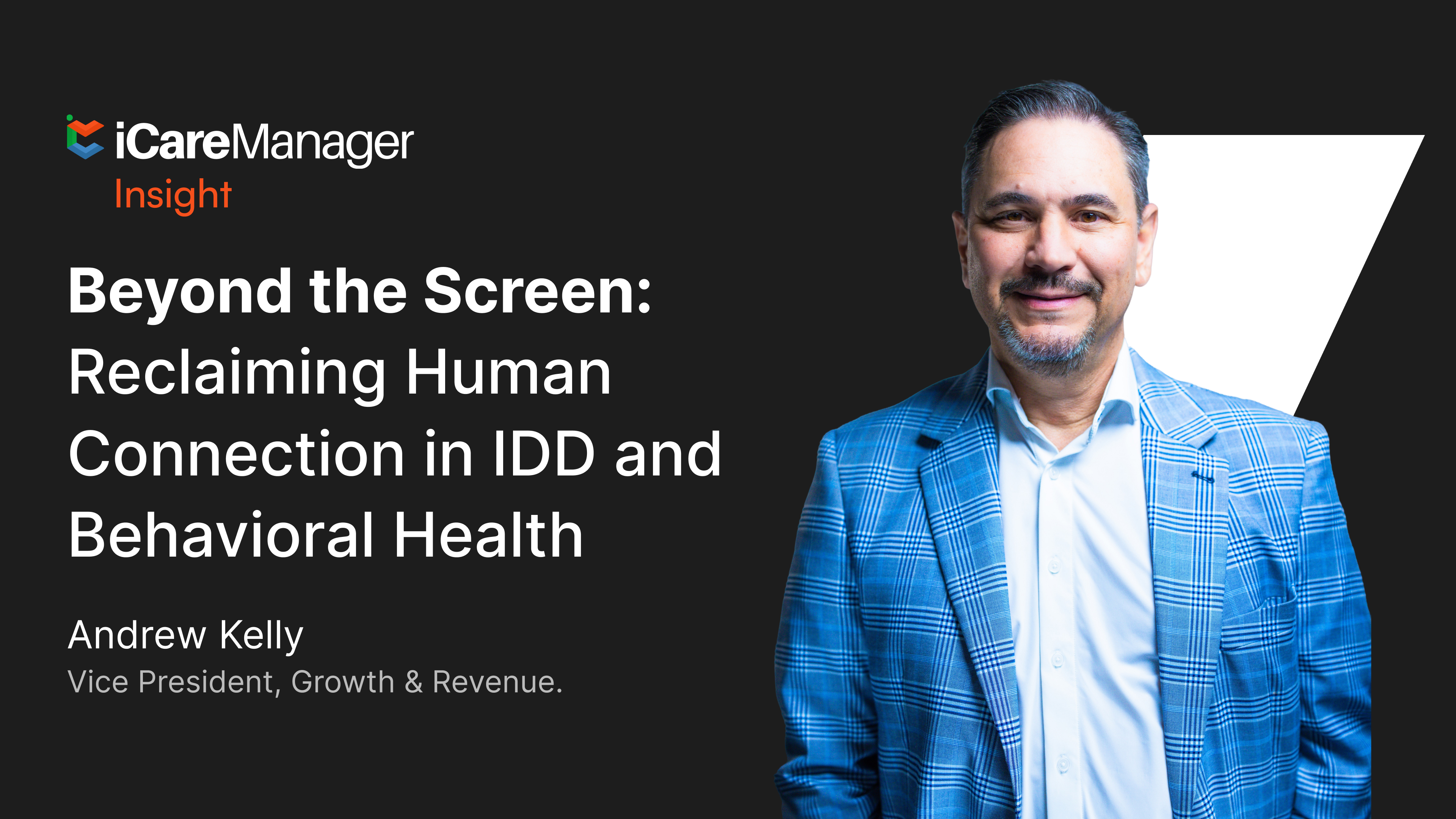 Beyond the Screen: Reclaiming Human Connection in IDD and Behavioral Health